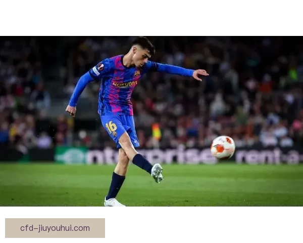 哈维格拉中场展现天赋无可匹敌 成为球队核心未来之星